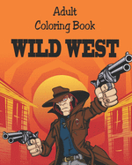 Adult Coloring Book - Wild West: Illustrations for Relaxation