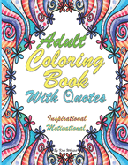 Adult Coloring Book With Quotes: Motivational coloring pages inspirational activity stress free good vibes stress relieving for coloring and quotes lovers