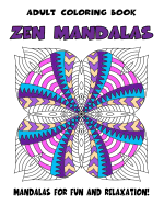 Adult Coloring Book Zen Mandalas: Relaxing Mandala Coloring Book for Grown-Ups