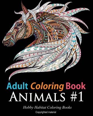 Adult Coloring Books: Animals: 45 Stress Relieving Animal Coloring Designs - Books, Hobby Habitat Coloring
