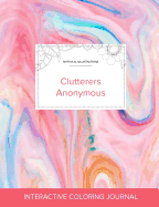 Adult Coloring Journal: Clutterers Anonymous (Mythical Illustrations, Bubblegum)
