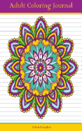 Adult Coloring Journal: Journal for Writing, Journaling, and Note-taking with Coloring Mandalas, Borders, and Doodles on Each Page for Relaxation, Calm, and Focus (100 pages)