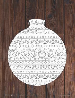 Adult Coloring Round Christmas Ornament Notebook with Floral Margins - Grunduls Design, Anna