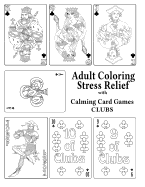 Adult Coloring Stress Relief with Calming Card Games: Clubs