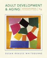 Adult Development and Aging: Biopsychosocial Perspectives - Whitbourne, Susan Krauss, PhD