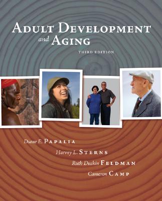 Adult Development and Aging - Papalia, Diane E, and Sterns, Harvey, PhD, and Feldman, Ruth Duskin