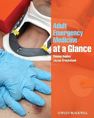 Adult Emergency Medicine at a Glance - Hughes, Thomas, and Cruickshank, Jaycen