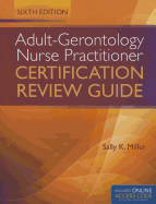 Adult-Gerontology Nurse Practitioner Certification Review Guide