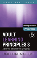 Adult Learning Principles 3: Advanced adult learning principles