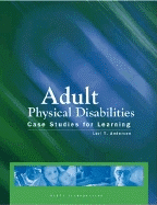 Adult Physical Disabilities: Case Studies for Learning - Andersen, Lori T, Ed.D.