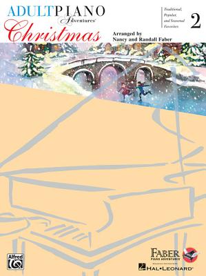 Adult Piano Adventures Christmas for All Time 2: Adult Piano Adventures® - Faber, Nancy (Composer), and Faber, Randall (Composer)