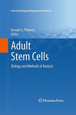 Adult Stem Cells: Biology and Methods of Analysis - Phinney, Donald G. (Editor)