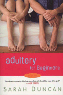 Adultery for Beginners - Duncan, Sarah