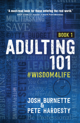 Adulting 101 Book 1: #Wisdom4life - Burnette, Josh, and Hardesty, Pete