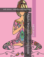 Adults Mandala coloring book: anti stress, relaxing and calming