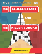 Adults Puzzles Book. 200 Kakuro and 200 Killer Sudoku.: Kakuro + Sudoku Killer Logic Puzzles 8x8. All Levels.