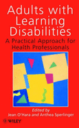 Adults with Learning Diabilities: A Practical Approach for Health Professionals