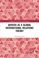 Advaita as a Global International Relations Theory