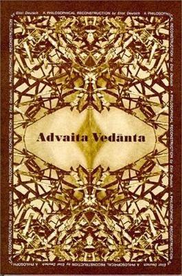 Advaita Ved nta: A Philosophical Reconstruction - Deutsch, Eliot