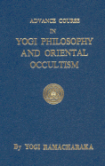 Advance Course in Yogi Philosophy