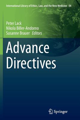 Advance Directives - Lack, Peter (Editor), and Biller-Andorno, Nikola (Editor), and Brauer, Susanne (Editor)