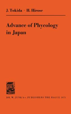 Advance of Phycology in Japan - Tokida, J (Editor), and Hirose, H (Editor)