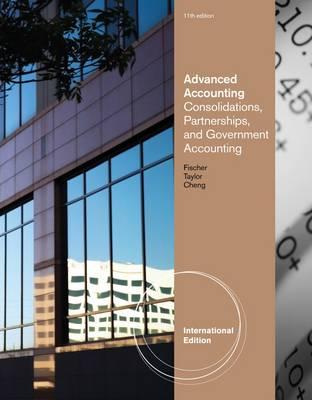 Advanced Accounting: Consolidations, Partnerships, and Government Accounting, International Edition - Fischer, Paul, and Tayler, William, and Cheng, Rita