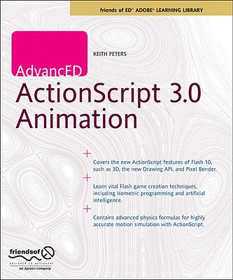 Advanced ActionScript 3.0 Animation - Peters, Keith