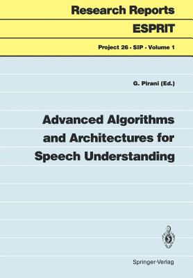 Advanced Algorithms and Architectures for Speech Understanding - Pirani, Giancarlo (Editor)