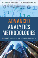 Advanced Analytics Methodologies: Driving Business Value with Analytics