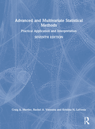 Advanced and Multivariate Statistical Methods: Practical Application and Interpretation
