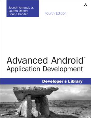 Advanced Android Application Development - Annuzzi, Joseph, and Darcey, Lauren, and Conder, Shane