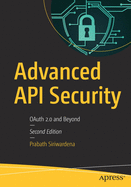 Advanced API Security: Oauth 2.0 and Beyond