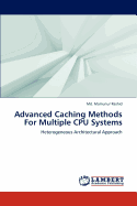 Advanced Caching Methods for Multiple CPU Systems