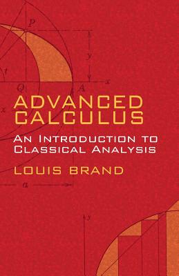 Advanced Calculus: An Introduction to Classical Analysis - Brand, Louis