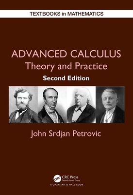 Advanced Calculus: Theory and Practice - Petrovic, John Srdjan