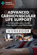 Advanced Cardiovascular Life Support (ACLS) - A Comprehensive Guide Covering the Latest Guidelines: Workbook