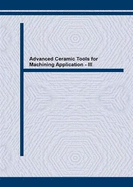 Advanced Ceramic Tools for Machining Application - III