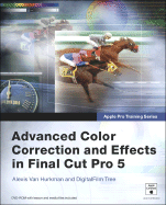 Advanced Color Correction and Effects in Final Cut Pro 5