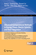 Advanced Computational Methods in Energy, Power, Electric Vehicles, and Their Integration: International Conference on Life System Modeling and Simulation, Lsms 2017 and International Conference on Intelligent Computing for Sustainable Energy and...