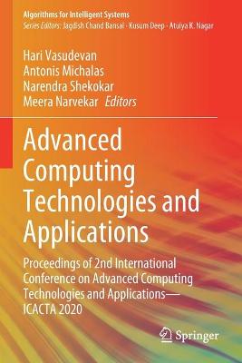 Advanced Computing Technologies and Applications: Proceedings of 2nd International Conference on Advanced Computing Technologies and Applications--Icacta 2020 - Vasudevan, Hari (Editor), and Michalas, Antonis (Editor), and Shekokar, Narendra (Editor)