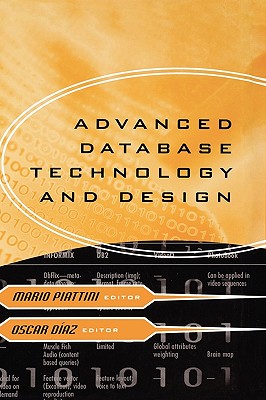 Advanced Database Technology & Design - Piattini, Mario (Editor), and Diaz, Oscar (Editor)
