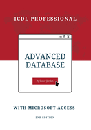 Advanced Database with Microsoft Access: ICDL Professional