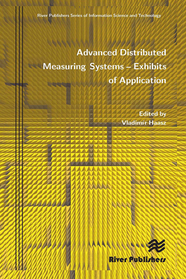 Advanced Distributed Measuring Systems - Exhibits of Application - Haasz, Vladim R (Editor)