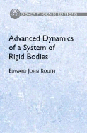 Advanced Dynamics of a System of Rigid Bodies - Routh, Edward John