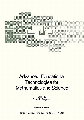 Advanced Educational Technologies for Mathematics and Science - Ferguson, David L. (Editor)