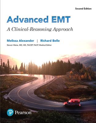 Advanced EMT: A Clinical Reasoning Approach - Alexander, Melissa, and Belle, Richard