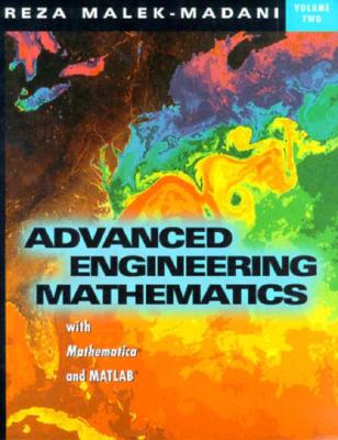 Advanced Engineering Mathematics with Mathematica and MATLAB, Volume 2 - Malek-Madani, Reza
