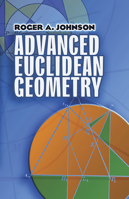 Advanced Euclidean Geometry - Johnson, Roger a