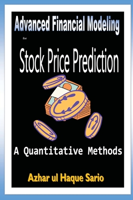 Advanced Financial Modeling for Stock Price Prediction - Sario, Azhar Ul Haque